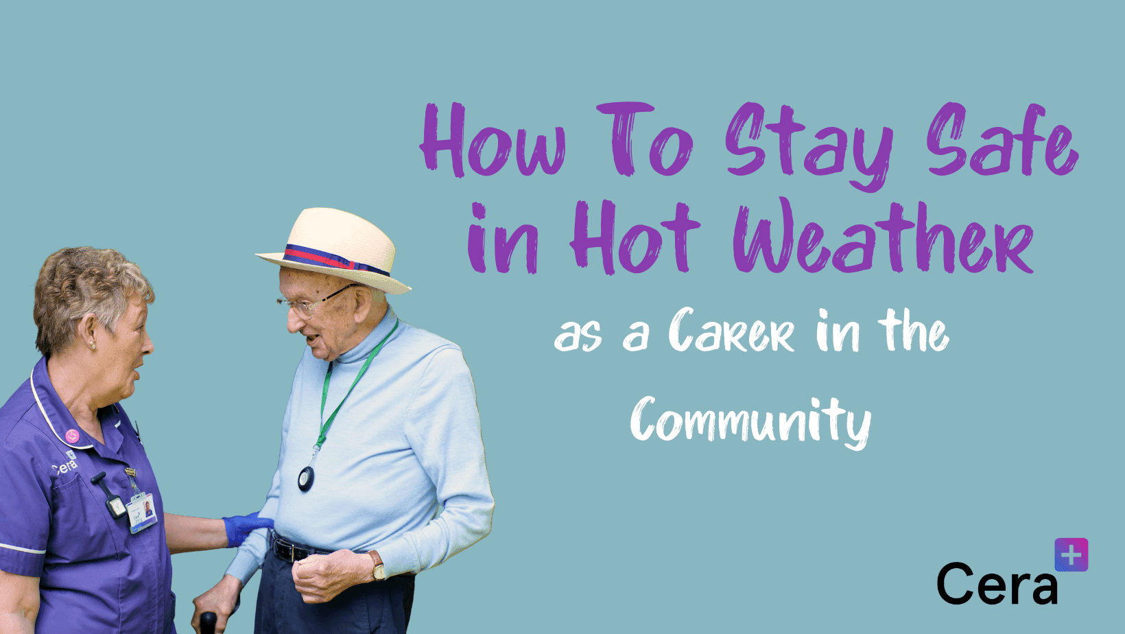 How to stay safe in hot weather as a carer in the community